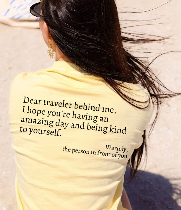 Dear Traveler Behind Me T-Shirt