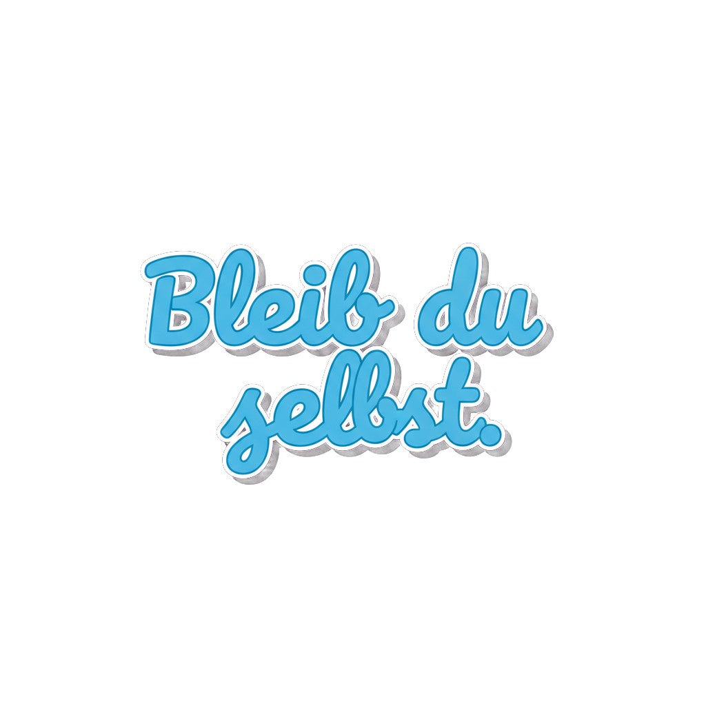 Sticker «Bleibdselbst» – LuxeStyle Schweiz