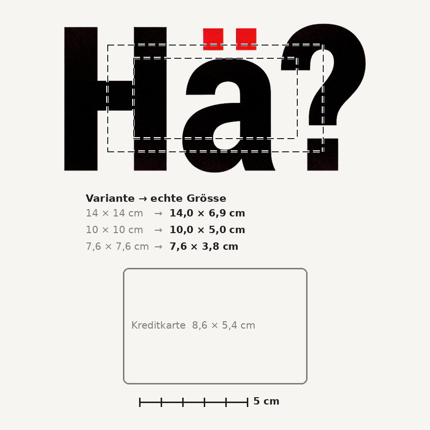 Grössenvergleich – Sticker «Ch Haeee» · 1 Stück